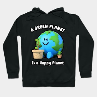 🌳 A Green Planet Is a Happy Planet, Save the Earth Hoodie